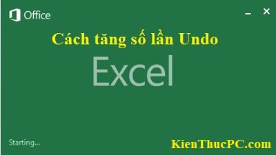  Cách tăng số lần Undo trong Excel-Word-PowerPoint